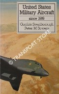 United States Military Aircraft since 1909 by SWANBOROUGH, Gordon & BOWERS, Peter M.